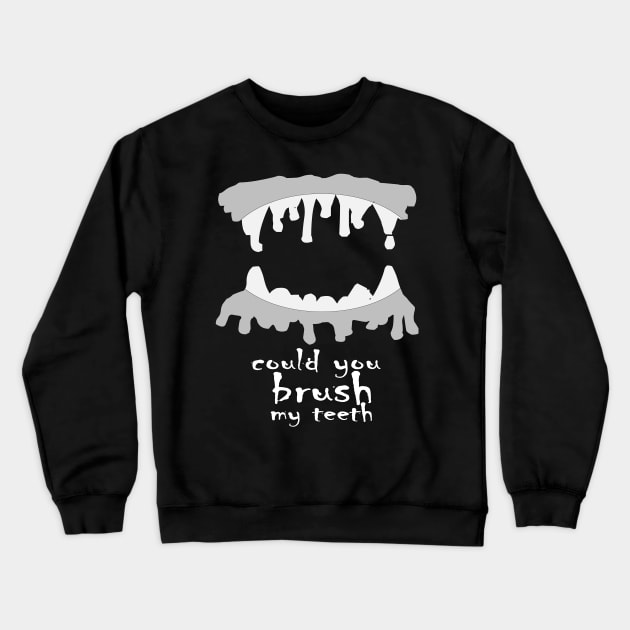 could you brush my teeth funny scary t-shirt 2020 Crewneck Sweatshirt by Gemi 